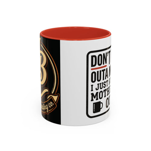 Don’t Drink Outa My Mug I Just Ate Your Mother Out Mug