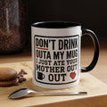 Don’t Drink Outa My Mug I Just Ate Your Mother Out Mug